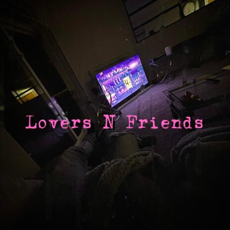 Lovers N Friends | Boomplay Music