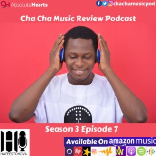 Cha Cha Music Review Podcast (Season 3 Episode 7)