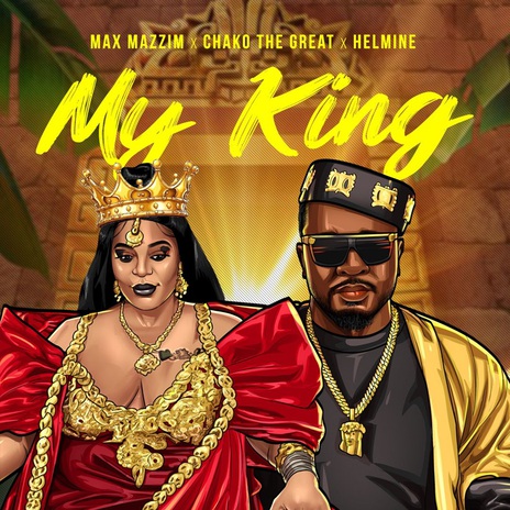 My King ft. Chako The Great & Helmine | Boomplay Music