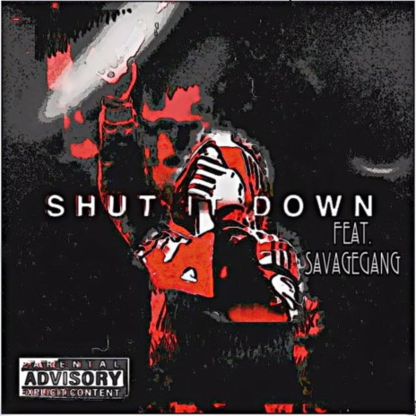 Shut It Down ft. SavageGang | Boomplay Music