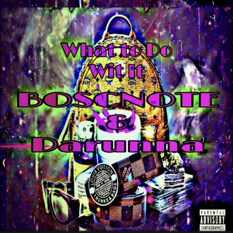 What to Do Wit It ft. BOS CNOT3 | Boomplay Music