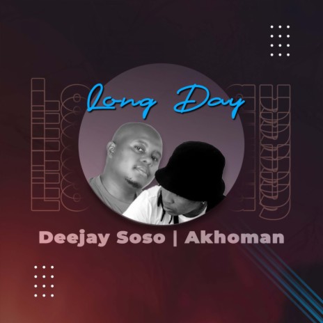 Long Day (Gqom) ft. Akhoman