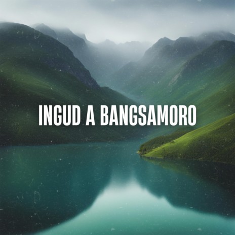 Ingud A Bangsamoro ft. Various Maranao Artists