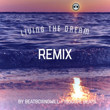 Living The Dream (-) (IsoDope Beats Remix) ft. IsoDope Beats | Boomplay Music