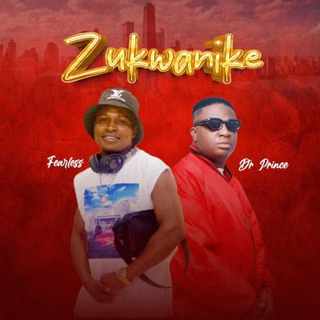 Zukwanuike (Extended Version) ft. fearless | Boomplay Music