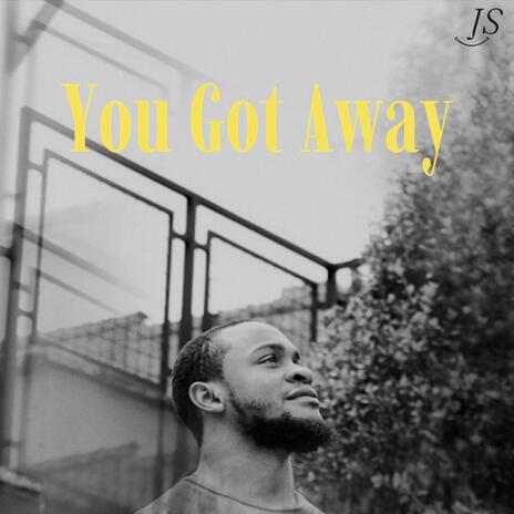 You Got Away | Boomplay Music