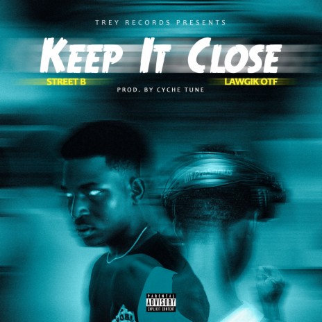 Keep It Close ft. Lawgik OTF | Boomplay Music