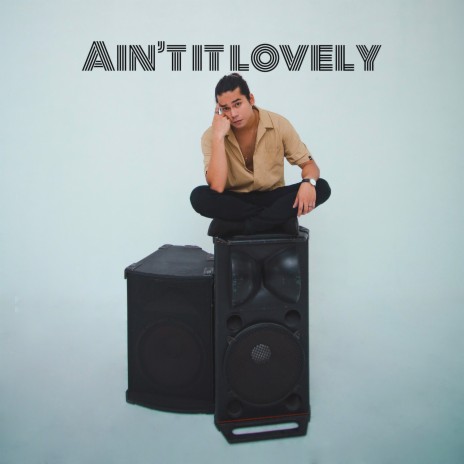 Ain't It Lovely | Boomplay Music