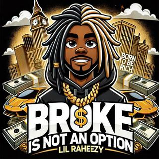 Broke Is Not An Option