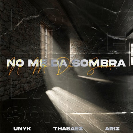 No me da sombra ft. Ariz & Thasaez