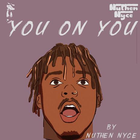 You on You (Juice wrld Type Beat) | Boomplay Music