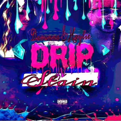 Drip N Stain ft. Haylie Nichole | Boomplay Music