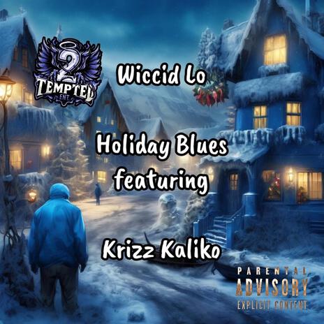 Holiday Blues ft. Krizz Kaliko