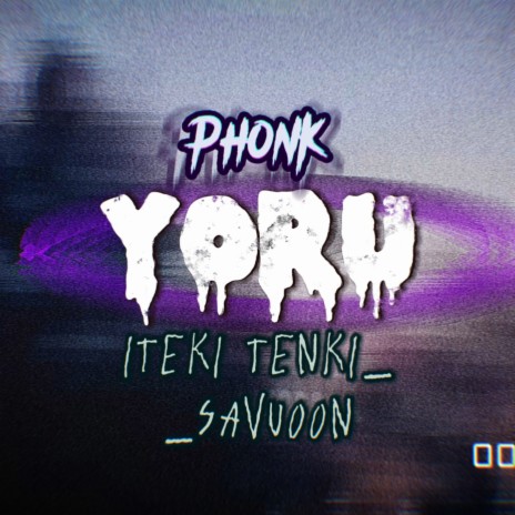 Yoru (Phonk) ft. ITEKI TENKI | Boomplay Music