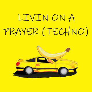 livin on a prayer (techno)