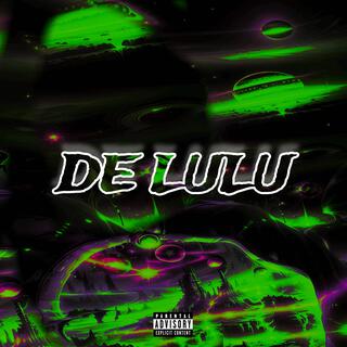 De lulu lyrics | Boomplay Music