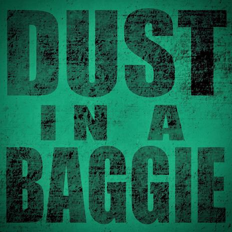 Dust in a Baggie | Boomplay Music