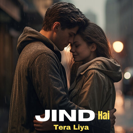 Jind Hai Tera Liya | Boomplay Music