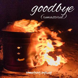 goodbye (Remastered) lyrics | Boomplay Music