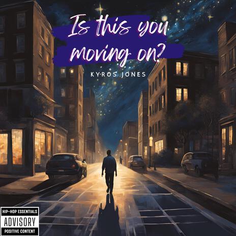 Is This You Moving On? | Boomplay Music