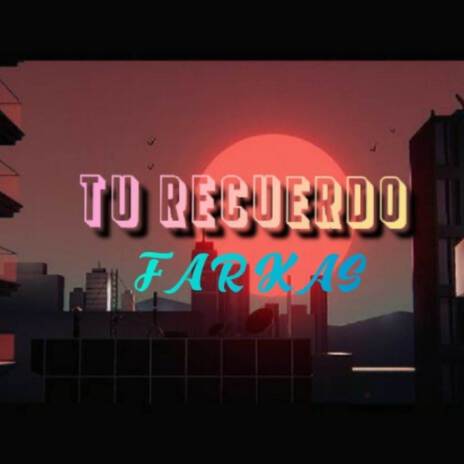 Tu Recuerdo | Boomplay Music