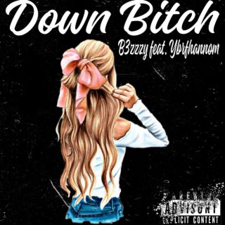Down Bitch ft. YBRfhannom lyrics | Boomplay Music