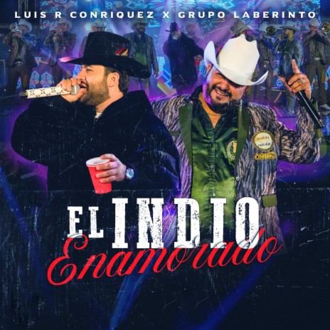 El Indio Enamorado ft. Luis R Conriquez | Boomplay Music