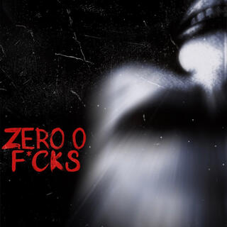 Zer0 Fucks