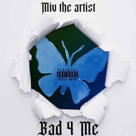 Bad 4 Me | Boomplay Music