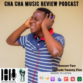 Cha Cha Music Review Podcast (Season 2 Episode 25)