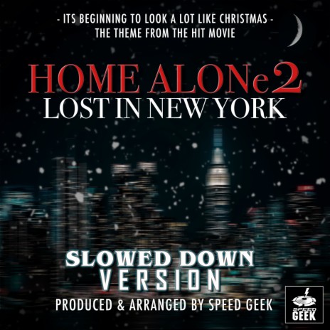 It's Beginning To Look A Lot Like Christmas (From Home Alone 2: Lost In New York) (Slowed Down Version) | Boomplay Music