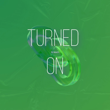 Turned On | Boomplay Music