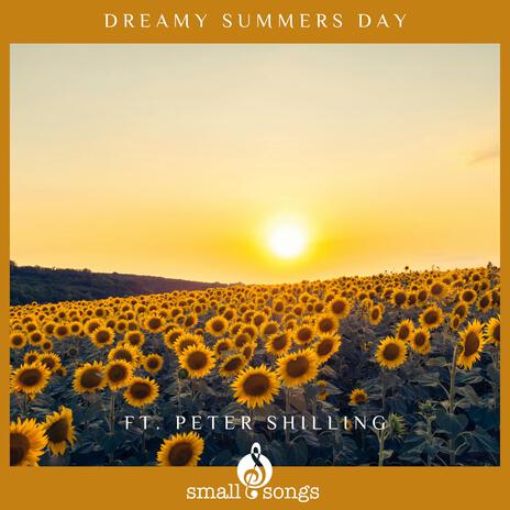 Dreamy Summers Day ft. Peter Shilling | Boomplay Music