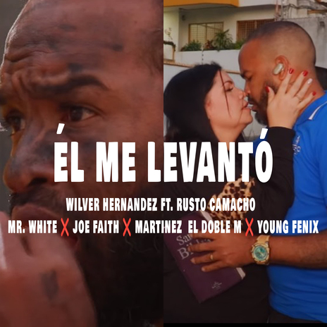 Él Me Levantó ft. Rusto Camacho, Mr. White, Joe Faith, Martinez El Doble M & Young Fénix | Boomplay Music