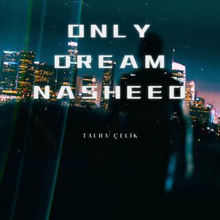 ONLY DREAM NASHEED