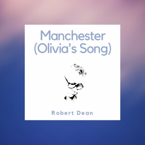 Manchester (Olivia's Song) | Boomplay Music