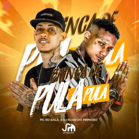 Brinca de Pula Pula ft. Mc Rd Bala | Boomplay Music