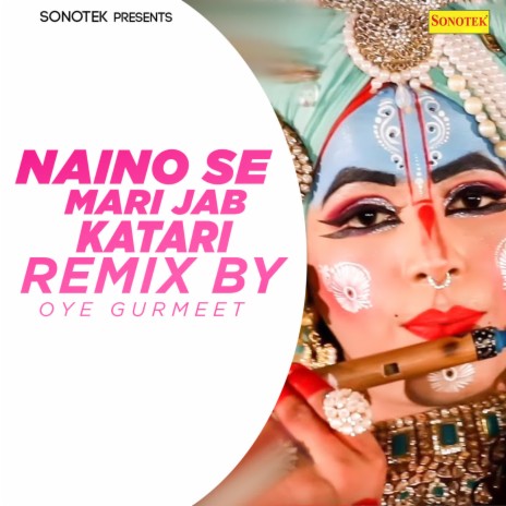 Naino Se Mari Jab Katari (Remix By Oye Gurmeet) | Boomplay Music