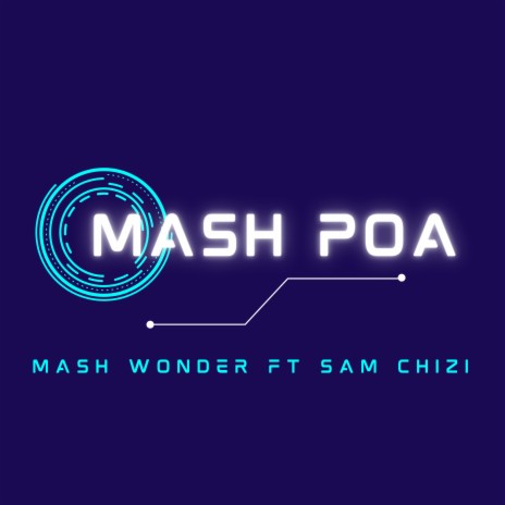 Mash Poa ft. Sam Chizi | Boomplay Music