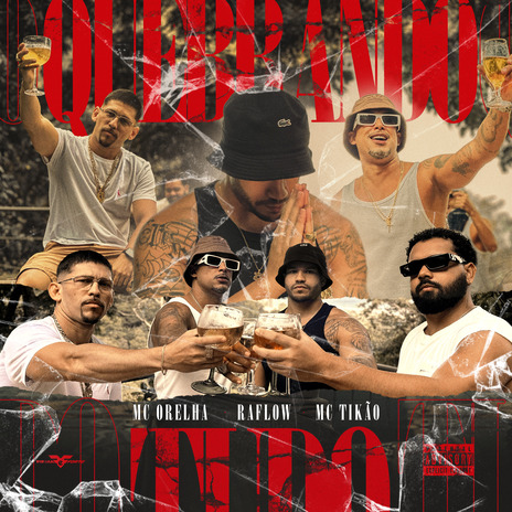 Quebrando Tudo ft. Raflow, Mc Orelha, Dbn Beatz, MATHINVOKER & D SANTANA | Boomplay Music