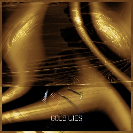 Gold Lies | Boomplay Music