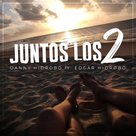 Juntos los dos (Invitado) | Boomplay Music