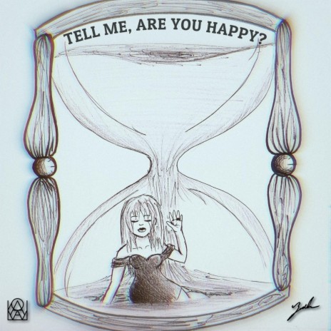 Tell Me, Are You happy?