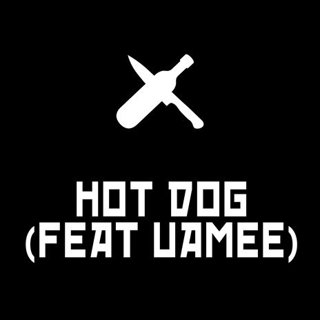 Hot Dog ft. Uamee