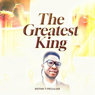 The Greatest King