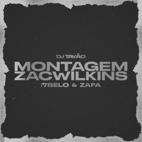 MONTAGEM ZACWILKINS ft. MC 7BELO & MC ZAFA
