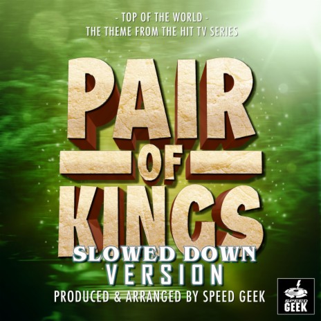 Top Of The World (From Pair of Kings) (Slowed Down Version) | Boomplay Music