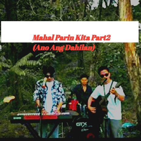 Mahal Parin Kita Part2(1) [Ano Ang Dahilan] | Boomplay Music