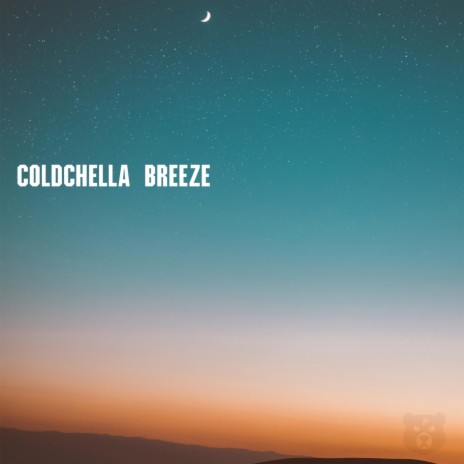 Coldchella Breeze | Boomplay Music