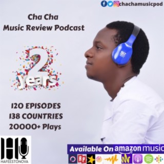 Cha Cha Music Revview Podcast: 2 Years Anniversary